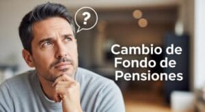 como cambiar fondo de pensiones